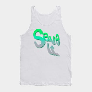 Save it Tank Top